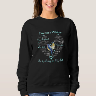 Im Not A Widow He Is Always In My Heart Husband Me Sweatshirt