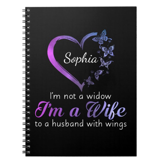I'm Not A Widow I'm A Wife To A Husband With Wings Notebook (Front)