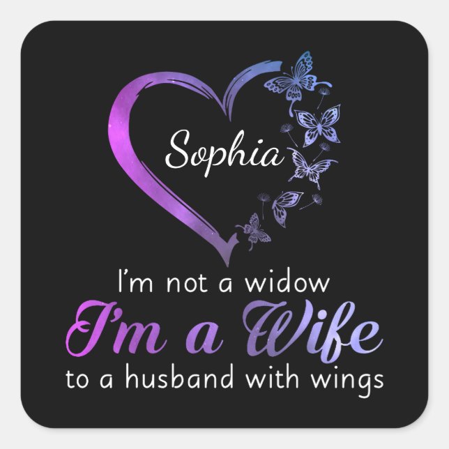 I'm Not A Widow I'm A Wife To A Husband With Wings Square Sticker (Front)