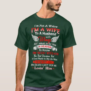 I'm Not A Widow I'm A Wife To A Husband With Wings T-Shirt