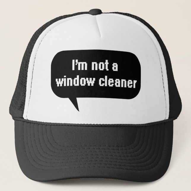 I'm not a window cleaner trucker hat (Front)