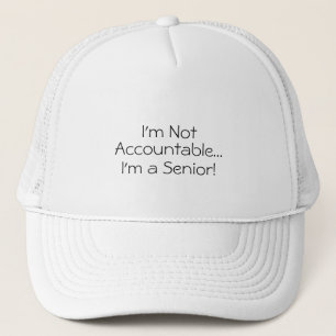 I'm Not Accountable Funny Quote Hat