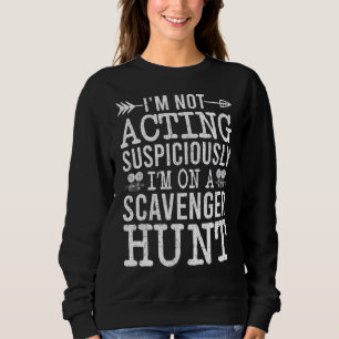 I'm Not Acting Suspiciously Actor Actress Acting Sweatshirt