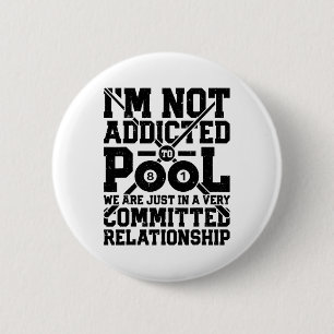 I'm Not Addicted To Pool Funny Billiards Player 8 2 Inch Round Button