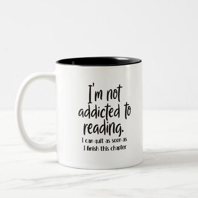 I'm not addicted to reading. Two-Tone coffee mug (Left)