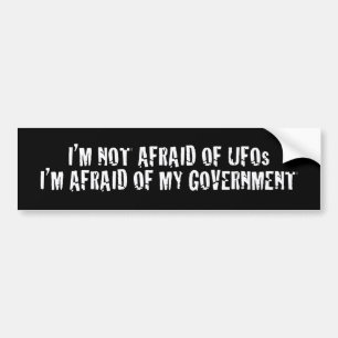I'm Not Afraid Of UFOs Bumper Sticker