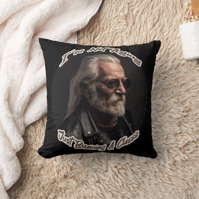 I'm Not Aging Just Becoming A Classic Throw Pillow (Blanket)