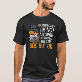Im Not Allowed To Adopt All Cats Pet Lover Men Wom T-Shirt