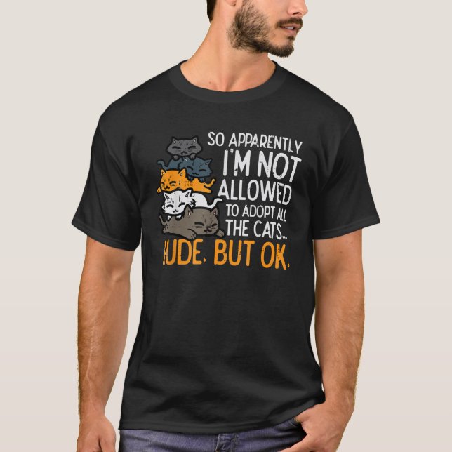 Im Not Allowed To Adopt All Cats Pet Lover Men Wom T-Shirt (Front)