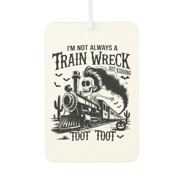 I'm Not Always a Train Wreck Halloween Air Freshener (Front)