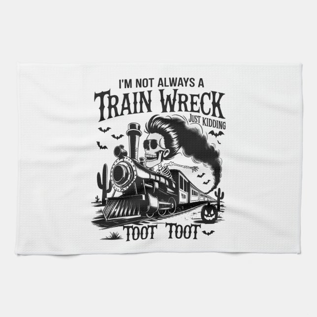 I'm Not Always a Train Wreck Halloween Kitchen Towel (Horizontal)