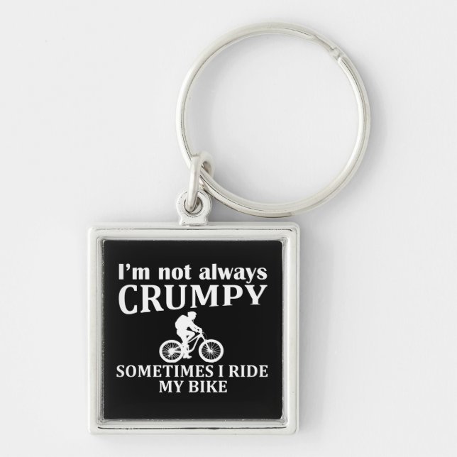 i'm not always crumpy sometimes i ride my bike keychain (Front)