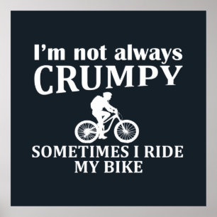 i'm not always crumpy sometimes i ride my bike poster