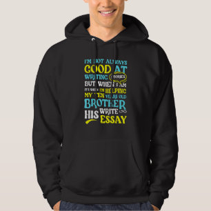 I'm Not Always Good At Writing Stories Writers A Hoodie