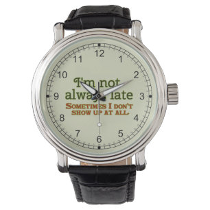 I'm Not Always Late Watch