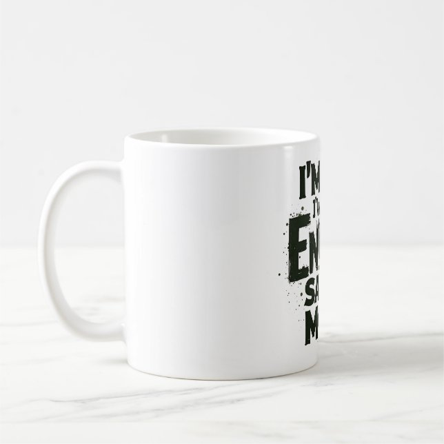  I'm Not Always On Energy Saving Mode - Funny Quot Coffee Mug (Left)