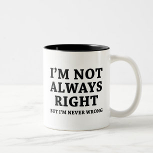 I'm Not Always Right Two-Tone Coffee Mug