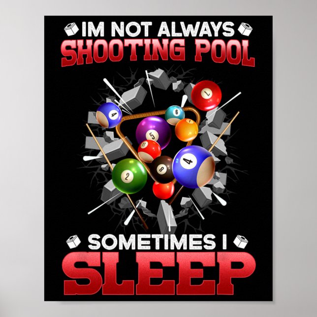 Im Not Always Shooting Pool Sometimes I Sleep I Bi Poster (Front)