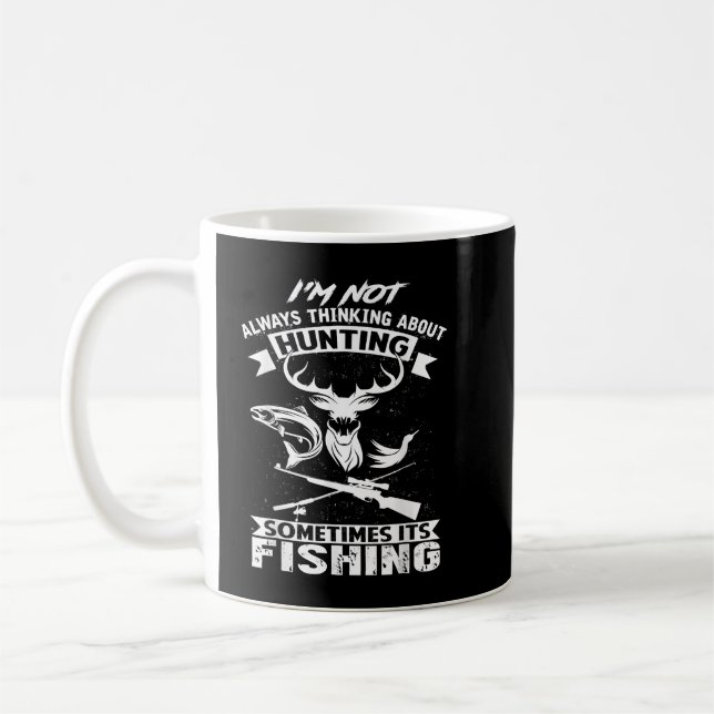 I'm Not Always Thinking About Hunting Funny Fishin Coffee Mug (Left)