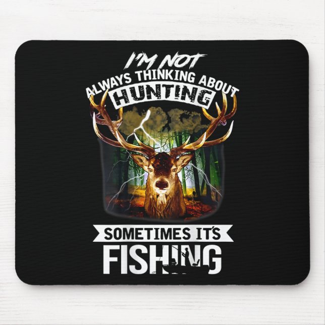 I'm Not Always Thinking About Hunting Sometimes It Mouse Pad (Front)