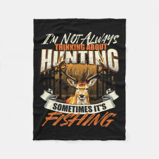 I'm Not Always Thinking About Hunting - Wildlife D Fleece Blanket