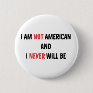 I'm Not American and Never Will Be Canadian Canada 2 Inch Round Button