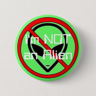 I'm NOT an Alien 2 Inch Round Button