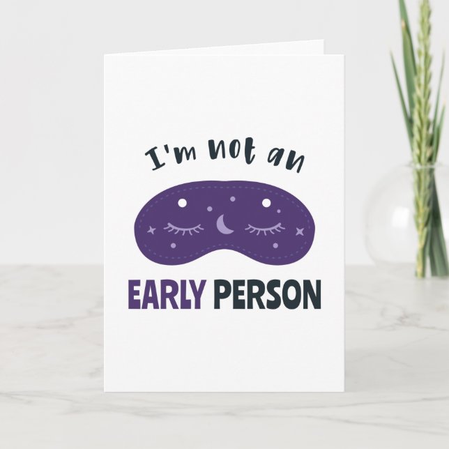 I'm not an early person card (Front)