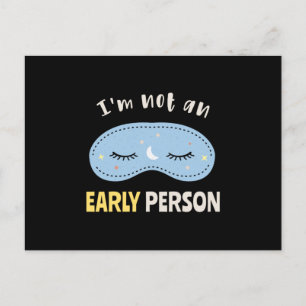 I'm not an early person postcard