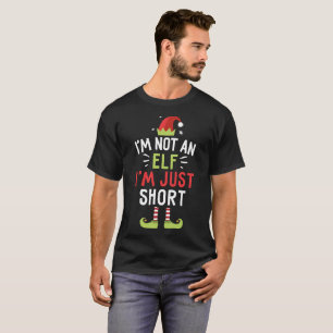 I'm Not An Elf I'm Just Short Christmas Family Elf T-Shirt