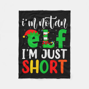 I'm Not An Elf I'm Just Short Family Elf Squad Chr Fleece Blanket