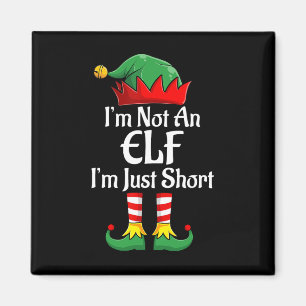 I'm Not An Elf Im Just Short Fun Christmas Matchin Magnet