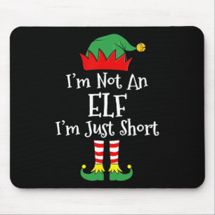 I'm Not An Elf Im Just Short Fun Christmas Matchin Mouse Pad