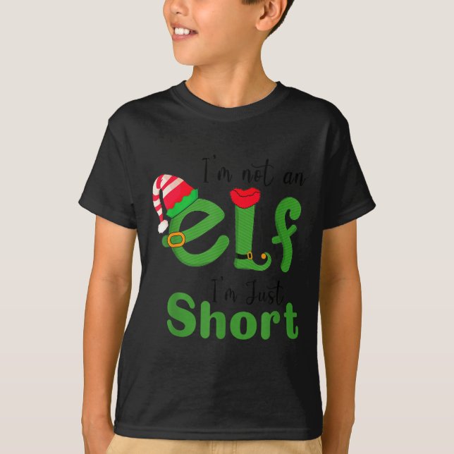.i'm Not An Elf Im Just Short,funny Christmas 2025 T-Shirt (Front)
