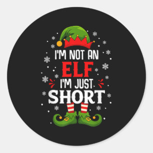 I'm Not An Elf Im Just Short Funny Christmas Match Classic Round Sticker