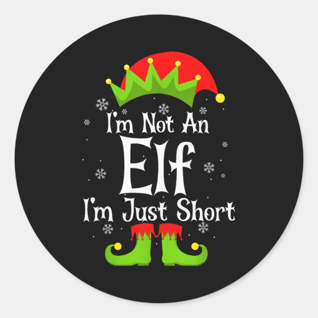 I'm Not An Elf Im Just Short Funny Christmas Match Classic Round Sticker (Front)