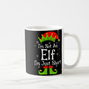 I'm Not An Elf Im Just Short Funny Christmas Match Coffee Mug