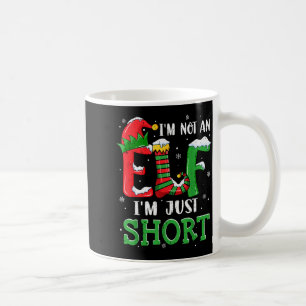 Im Not An Elf Im Just Short Funny Christmas Matchi Coffee Mug