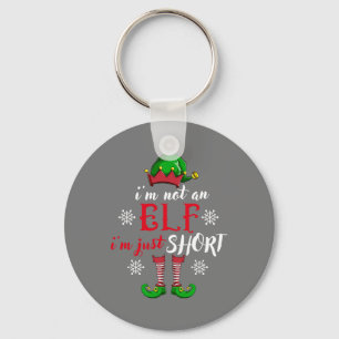 I'm not an Elf i'm just short funny christmas men Keychain