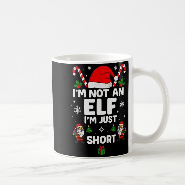Im Not An Elf Im Just Short Funny Christmas Xmas M Coffee Mug (Right)