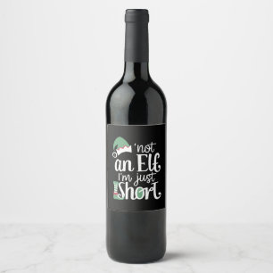 I'm Not An Elf I'm Just Short Funny Christmas Xmas Wine Label