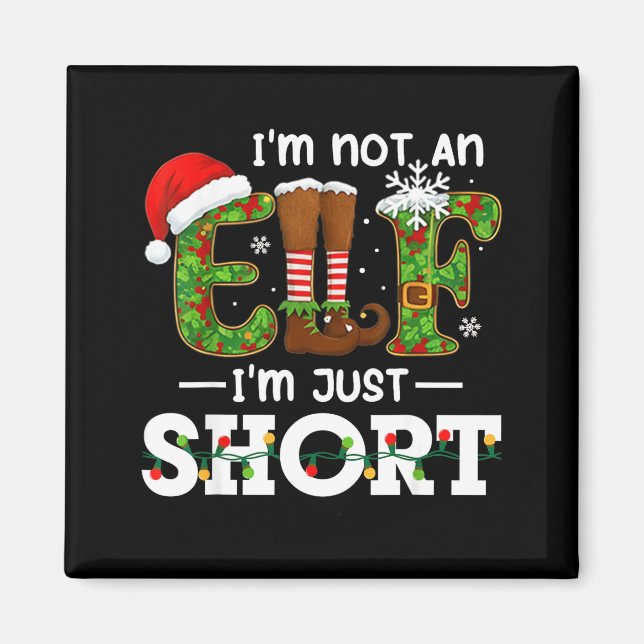 I'm Not An Elf Im Just Short Funny Men Women Chris Magnet (Front)