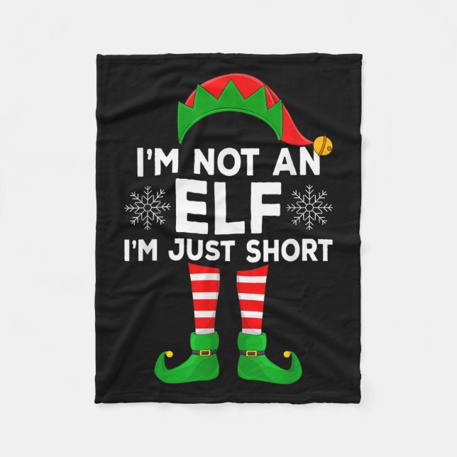 I'm Not An Elf I'm Just Short Matching Family Elf  Fleece Blanket (Front)