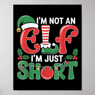 I'm Not An Elf I'm Just Short Matching Group Xmas  Poster