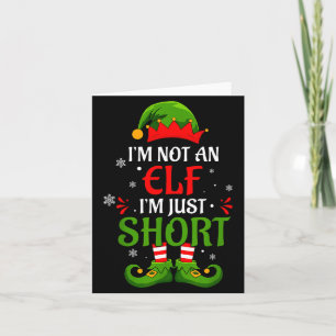 I'm Not An Elf I'm Just Short Merry Christmas Elf  Card