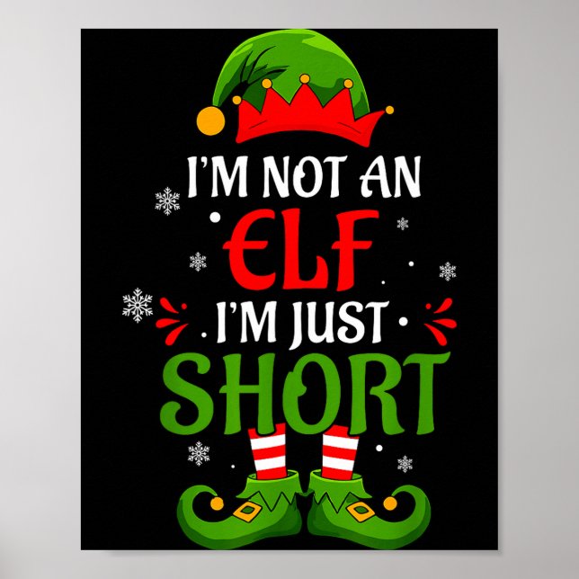 I'm Not An Elf I'm Just Short Merry Christmas Elf  Poster (Front)