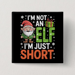 Im Not An Elf Just Short Funny Christmas Xmas 2 Inch Square Button