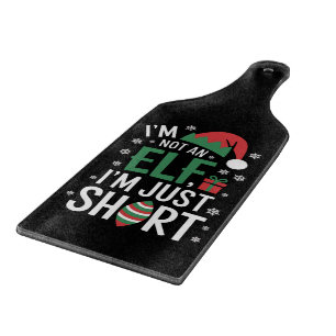 I'm Not An Elf Just Short Funny Christmas Xmas Cutting Board