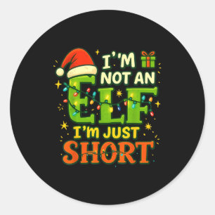 Im Not An Elf Just Short Funny Christmas Xmas Men Classic Round Sticker