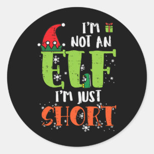 Im Not An Elf Just Short Funny Christmas Xmas Men  Classic Round Sticker